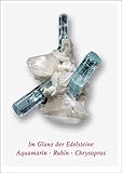  Im Glanz der Edelsteine 1: Aquamarin · Rubin · Chrysopras: Edelstein-Magazin 1