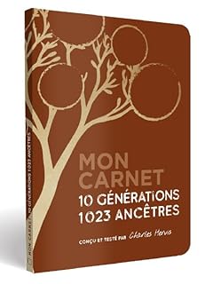 Mon carnet 10 generations 1023 ancetres