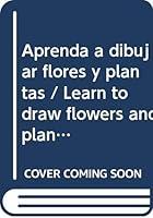 Aprenda a Dibujar Flores y Plantas 9875202266 Book Cover