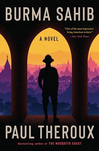 Cover of Burma Sahib: A Gripping Historical Novel of George Orwell's Transformation from British Raj Policeman to Anticolonial Writer in Colonial Burma