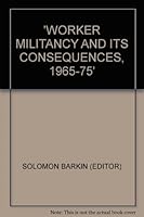 WORKER MILITANCY AND ITS CONSEQUENCES, 1965-75 0275894401 Book Cover