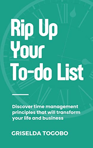 Cover of Rip up your to-do list: Discover time management principles that will transform your life and business