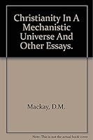 CHRISTIANITY IN A MECHANISTIC UNIVERSE, And Other Essays B000K3LYOI Book Cover