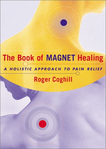 Buy The Book of Magnet Healing: A Holistic Approach to Pain Relief — BookShops.in