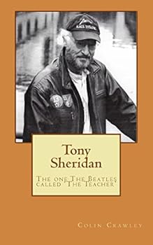 Paperback Tony Sheridan: The one The Beatles called 'The Teacher'. Book