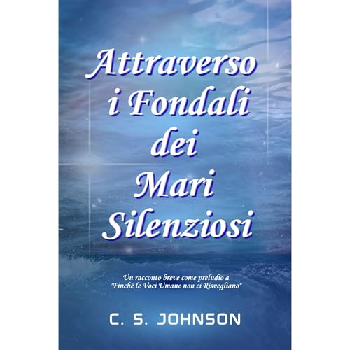 Attraverso i Fondali dei Mari Silenziosi Audiolibro Por C. S. Johnson arte de portada