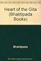 Heart of the Gita (Bhaktipada Books) 0932215319 Book Cover