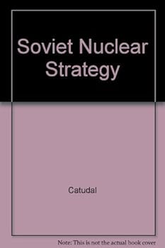 Paperback Soviet Nuclear Strategy from Stalin to Gorbachev: A Revolution in Soviet Military and Political Thinking Book