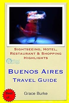 Paperback Buenos Aires Travel Guide: Sightseeing, Hotel, Restaurant & Shopping Highlights Book