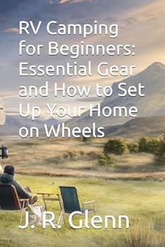 Paperback RV Camping for Beginners: Essential Gear and How to Set Up Your Home on Wheels Book