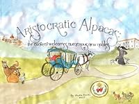 Aristocratic Alpacas: The Convent Welcomes Numerous New Nobles 1957069007 Book Cover