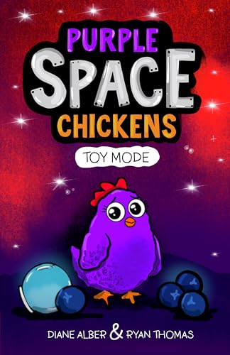 Purple Space Chickens: Toy Mode (Purple Space Chickens: Dyslexia-Friendly Chapter Books for Kids Ages 6-9)