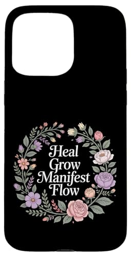Heal Grow Manifest Flow �X�s���`���A���ȃE�F���l�X�̍l���� �X�}�z�P�[�X iPhone 15 Pro Max �p