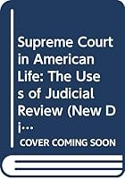 Supreme Court in American Life: The Uses of Judicial Review 0669478520 Book Cover