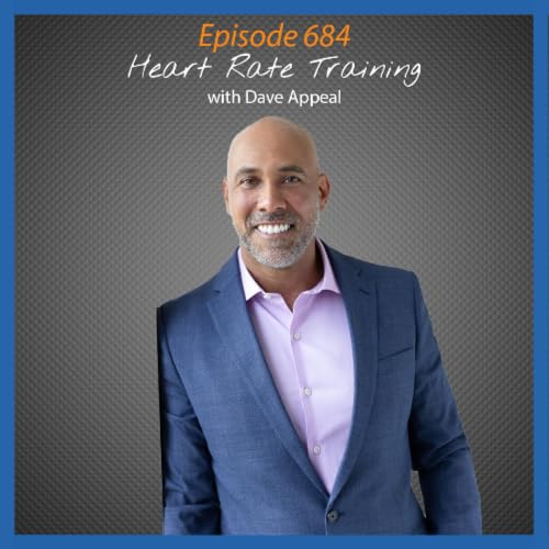 Ep. 684 Heart Rate Training with Dave Appeal