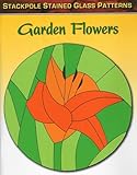 Garden Flowers (Stained Glass Patterns)