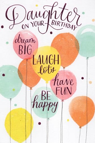 Cute Bright Colorful Sparkly Glitter Balloons Trendy Aesthetic Birthday Card for Daughter - Daughter On Your Birthday Dream Big Laugh Lots Have Fun Be Happy - In Other Words, Just Keep Being Yourself Because You're A Pretty Amazing Person To Be.