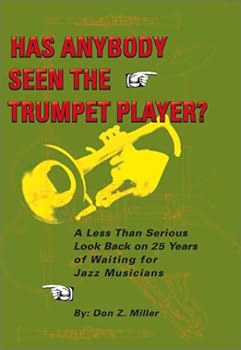 Paperback Has Anybody Seen the Trumpet Player Book