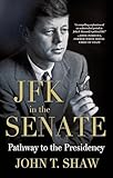 JFK in the Senate: Pathway to Presidency