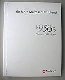 malteser hilfsdienst köln  50 Jahre Malteser Hilfsdienst: Chronik 1953–2003