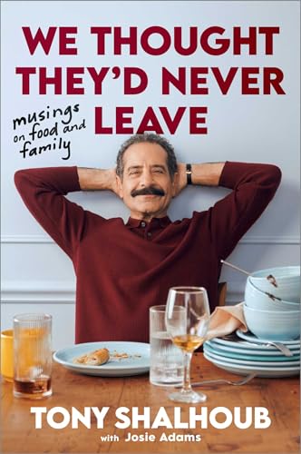 We Thought They'd Never Leave: Musings on Food and Family