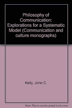 Paperback A philosophy of communication: Explorations for a systematic model (Communication and culture monographs) Book