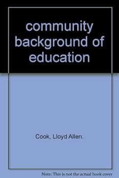 Hardcover Community Backgrounds of Education: A textbook in Educational Sociology [Unknown] Book