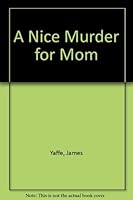 A Nice Murder For Mom 037326044X Book Cover
