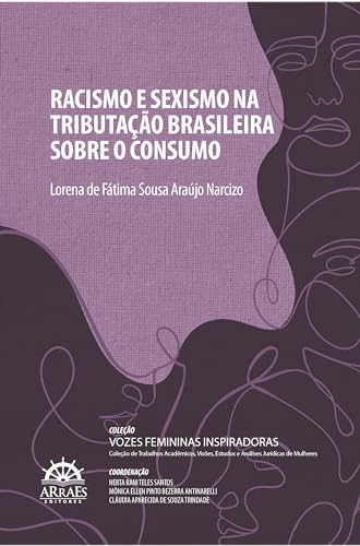 Racismo e sexismo na tributação brasileira sobre o consumo: