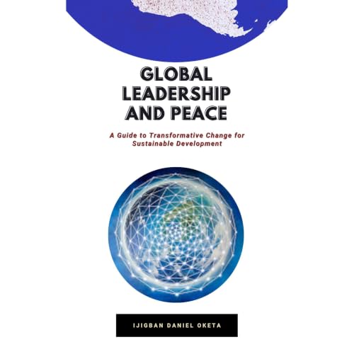 GLOBAL LEADERSHIP AND PEACE Audiobook By Ijigban Daniel Oketa cover art