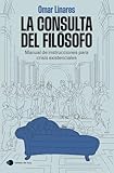 La consulta del filósofo: Manual de instrucciones para crisis existenciales (Vivir hoy)