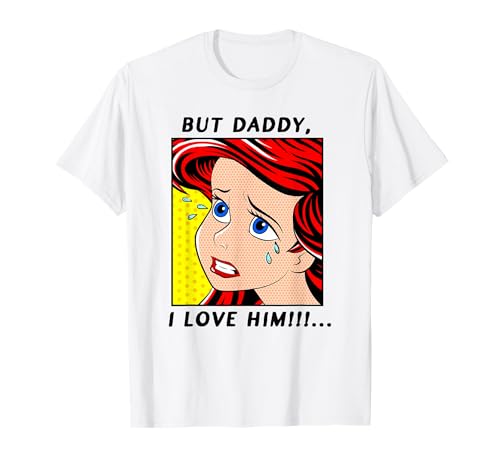 Image of Disney The Little Mermaid Ariel But Daddy I Love Him Comic T-Shirt