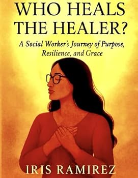 Paperback Who Heals The Healer?: A Social Worker's Journey of Purpose, Resilience, and Grace Book