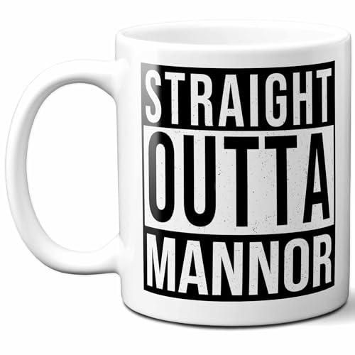 Mannor Last Name Gift. Personalized, Custom "Straight Outta" Surname Sign Coffee Mug. 11 Ounces.