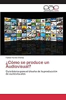 ¿Cómo se produce un Audiovisual? 365909787X Book Cover