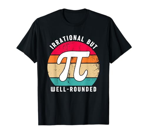 Funny Retro Irrational But Well Rounded Pi Day Math Lover T-Shirt