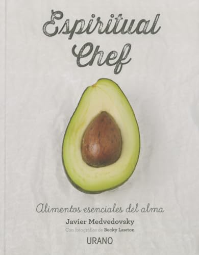 Espiritual chef: Alimentos esenciales para el alma (Nutrición y dietética)