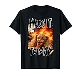 Made it to May Teacher Funny Doll Meme Last Day of School T-Shirt