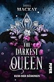 The Darkest Queen (Darkest Queen 1): Kuss der Dämonen  Düstere Romantasy