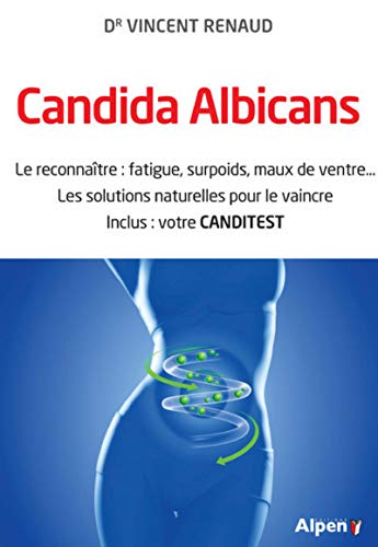 Candida albicans: Le reconnaître : fatigue, surpoids, maux de ventre... Les solutions naturelles pour le vaincre Cover