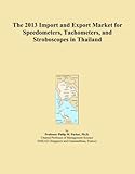  The 2013 Import and Export Market for Speedometers, Tachometers, and Stroboscopes in Thailand