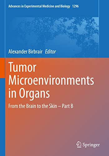 Tumor Microenvironments in Organs: From the Brain to the Skin – Part B (Advances in Experimental Medicine and Biology)