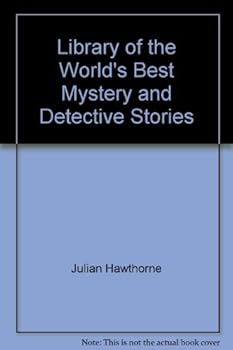 Library of the World's Best Mystery and Detective Stories