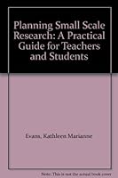 Planning Small Scale Research: A Practical Guide for Teachers and Students 0700506772 Book Cover