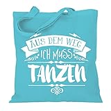 Stoffbeutel Jutebeutel Lange Henkel mit Spruch Aus dem Weg ich muss TANZEN