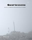 Quartessenz. Texte aus 4 x 4 Ausgaben der Kulturzeitschrift Quart. Ein Lesebuch - Diverse 