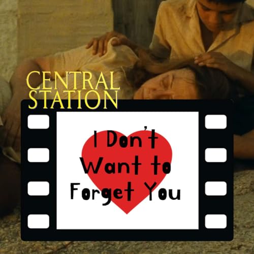 I Don't Want To Forget You &ndash; Central Station