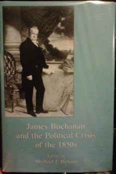 Hardcover James Buchanan and the Political Crisis of the 1850s Book