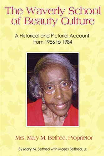 The Waverly School of Beauty Culture: A Historical and Pictorial Account from 1956 - 1984