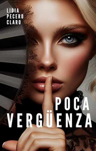 POCA VERGÜENZA : Historia de intrigas empresariales y familiares